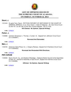 LIST OF OPINIONS ISSUED BY THE SUPREME COURT OF ALABAMA ON FRIDAY, OCTOBER 24, 2014 Stuart, J[removed]Ex parte Terry Tatum. PETITION FOR WRIT OF CERTIORARI TO THE COURT OF CRIMINAL APPEALS (In re: Terry Tatum v. State o