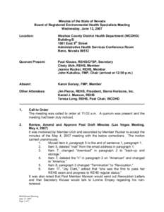 Minutes of the State of Nevada Board of Registered Environmental Health Specialists Meeting Wednesday, June 13, 2007 Location:  Washoe County District Health Department (WCDHD)