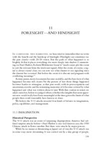 11  FORESIGHT—AND HINDSIGHT In compo sing this narrative, we have tried to remember that we write