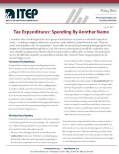 October[removed]Tax Expenditures: Spending By Another Name Lawmakers often provide targeted tax cuts to groups of individuals or corporations in the form of special tax breaks—including exemptions, deductions, exclusions