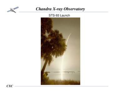Chandra X-ray Observatory STS-93 Launch CXC  