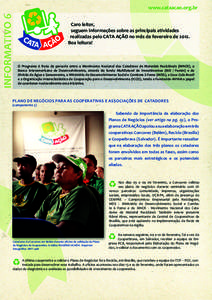 INFORMATIVO 6  www.cataacao.org.br Caro leitor, seguem informações sobre as principais atividades realizadas pelo CATA AÇÃO no mês de fevereiro de 2012.