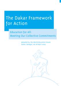 World Education Forum; The Dakar Framework for Action: Education for All: meeting our collective commitments (including six regional frameworks for action); 2000