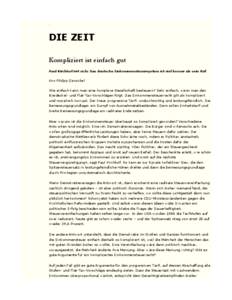 DIE ZEIT Kompliziert ist einfach gut Paul Kirchhof irrt sich: Das deutsche Einkommensteuersystem ist viel besser als sein Ruf Von Philipp Genschel Wie einfach kann man eine komplexe Gesellschaft besteuern? Sehr einfach, 