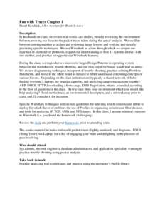 Fun with Traces Chapter 1 Stuart Kendrick, Allen Institute for Brain Science Description In this hands-on class, we review real-world case studies, broadly reviewing the environment before narrowing our focus to the pack