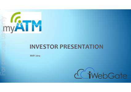For personal use only  INVESTOR PRESENTATION MAY 2014  For personal use only