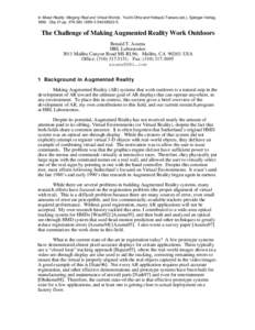 In Mixed Reality: Merging Real and Virtual Worlds. Yuichi Ohta and Hideyuki Tamura (ed.), Springer-Verlag, 1999. Chp 21 ppISBNThe Challenge of Making Augmented Reality Work Outdoors Ronald T. A