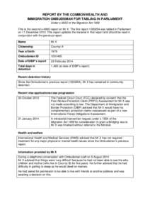 REPORT BY THE COMMONWEALTH AND IMMIGRATION OMBUDSMAN FOR TABLING IN PARLIAMENT Under s 486O of the Migration Act 1958 This is the second s 486O report on Mr X. The first reportwas tabled in Parliament on 11 Dece