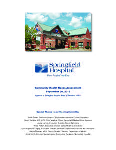 Community Health Needs Assessment September 30, 2013 Approved by Springfield Hospital Board of Directors[removed]Special Thanks to our Steering Committee Steve Geller, Executive Director, Southeastern Vermont Community A