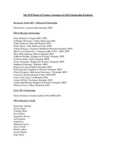 The MNF Board of Trustees Announces its 2015 Scholarship Recipients Rosemary Smith, RN - Memorial Scholarship Ellen Farley, Taunton State Hospital, BSN MNA Member Scholarship Paula Richard, Corrigan MHC, BSN Catharine My