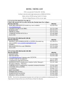 HOTEL / MOTEL LIST FSFC is located off I-75 (Exit 358 – SR[removed]Go East to the first traffic light (intersection of SR326 & CR 25A). Make a left on CR 25A and go North[removed]miles. The Fire College Entrance will be on