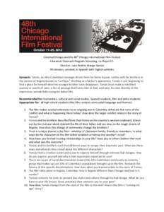 Cinema/Chicago and the 48th Chicago International Film Festival Education Outreach Program Screening: La Playa D.C. Director: Juan Andres Arango Garcia 90 minutes, unrated, in Spanish with English subtitles Synopsis: Tom