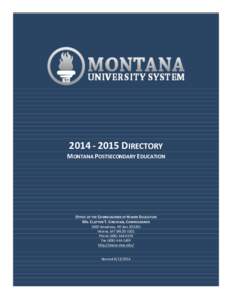 [removed]DIRECTORY MONTANA POSTSECONDARY EDUCATION OFFICE OF THE COMMISSIONER OF HIGHER EDUCATION MR. CLAYTON T. CHRISTIAN, COMMISSIONER 2500 Broadway, PO Box[removed]