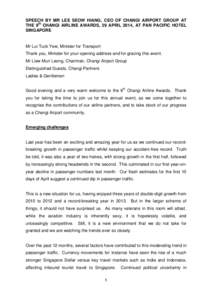 SPEECH BY MR LEE SEOW HIANG, CEO OF CHANGI AIRPORT GROUP AT THE 9th CHANGI AIRLINE AWARDS, 29 APRIL 2014, AT PAN PACIFIC HOTEL SINGAPORE Mr Lui Tuck Yew, Minister for Transport Thank you, Minister for your opening addres