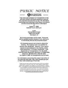 PUBLIC NOTICE THE IOWA DEPARTMENT OF TRANSPORTATION will hold a Public Information Meeting to discuss the proposed reconstruction of the I-74/ 53rd Street interchange and widening of 53rd Street from Elmore Circle to Cor