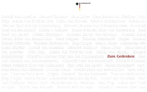 Rudolf von Scheliha Herbert Gollnow Hans Litter Hans Bernd von Haeften Otto Kiep Adam von Trott zu Solz Ulrich von Hassell Eduard Brücklmeier FriedrichWerner Graf von der Schulenburg Herbert Mumm von Schwarzenstein Albrecht Graf von Bernstorff Richard Kuenzer Hasso Freiherr Rüdt von Collenberg Karl