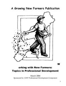 A Growing New Farmers Publication  W orking with New Farmers: Topics in Professional Development