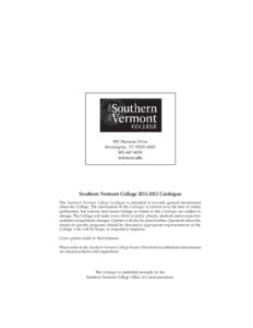 982 Mansion Drive Bennington, VT[removed][removed]www.svc.edu  Southern Vermont College[removed]Catalogue