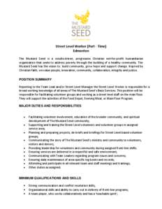 Street Level Worker (Part - Time) Edmonton The Mustard Seed is a results‐driven, progressive Christian not-for-profit humanitarian organization that seeks to address poverty through the building of a healthy community.