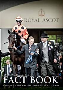 2012 Australian Racing  FACT BOOK A g u i D E to t H E r A c i n g i n D u s t rY i n A u s t r A l i A 1