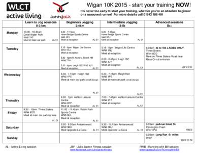 Wigan 10Kstart your training NOW! It’s never too early to start your training, whether you’re an absolute beginner or a seasoned runner! For more details callLearn to Jog sessions 0-3 km Monday