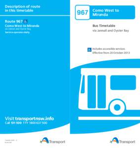 Description of route in this timetable Route 967 Como West to Miranda via Jannali and Oyster Bay. Service operates daily.