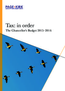 Tax: in order The Chancellor’s Budget 2015–2016 Income tax and allowances Rates