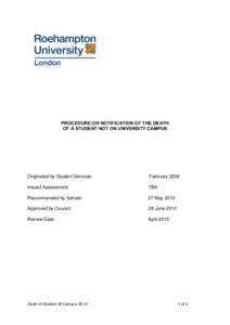 PROCEDURE ON NOTIFICATION OF THE DEATH OF A STUDENT NOT ON UNIVERSITY CAMPUS Originated by Student Services:  February 2006