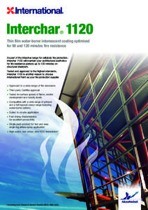 Interchar 1120 ® Thin film water-borne intumescent coating optimised for 90 and 120 minutes fire resistance As part of the Interchar range for cellulosic fire protection,