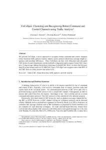 CoCoSpot: Clustering and Recognizing Botnet Command and Control Channels using Traffic Analysis1 Christian J. Dietricha,c , Christian Rossowa,b , Norbert Pohlmanna a Institute  for Internet Security, University of Applie