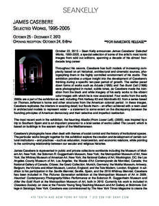 JAMES CASEbERE SELECTED WORKS, [removed]OCTObER 25 - DECEMbER 7, 2013 OPENINg RECEPTION: OCTObER 24, 6-8PM  **FOR IMMEDIATE RELEASE**