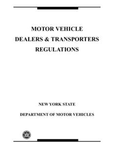 MOTOR VEHICLE DEALERS & TRANSPORTERS REGULATIONS NEW YORK STATE DEPARTMENT OF MOTOR VEHICLES