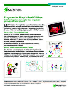 Imagine more. ® Programs for Hospitalized Children MultiPlan helps to make hospital stays for pediatric patients a little more pleasant.