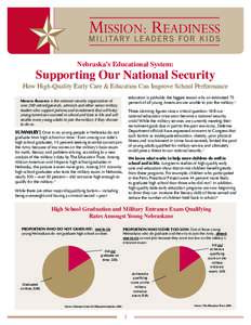 Nebraska’s Educational System:  Supporting Our National Security How High-Quality Early Care & Education Can Improve School Performance education is probably the biggest reason why an estimated 75 percent of all young 