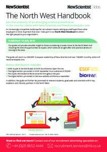The North West Handbook Join the anatomy of an emerging science powerhouse in the race for talent with New Scientist and NewScientistJobs.com An increasingly competitive landscape for recruitment means setting yourself a