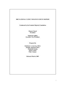 2002 NATIONAL CLINIC VIOLENCE SURVEY REPORT  Conducted by the Feminist Majority Foundation Eleanor Smeal President