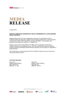 MEDIA RELEASE 2 January 2014 WESTPAC COMPLETES ACQUISITION OF SELECT BUSINESSES OF LLOYDS BANKING GROUP AUSTRALIA