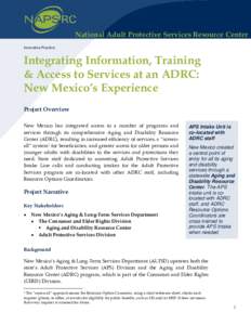 National Adult Protective Services Resource Center Innovative Practice Integrating Information, Training & Access to Services at an ADRC: New Mexico’s Experience