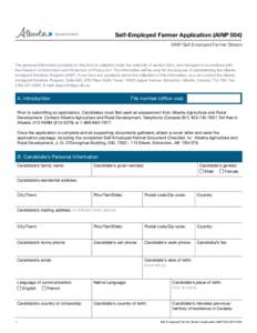 Self-Employed Farmer Application (AINP 004) AINP Self-Employed Farmer Stream The personal information provided on this form is collected under the authority of section 33(c), and managed in accordance with the Freedom of