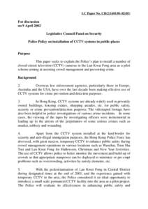 LC Paper No. CB[removed])  For discussion on 9 April 2002 Legislative Council Panel on Security Police Policy on installation of CCTV systems in public places
