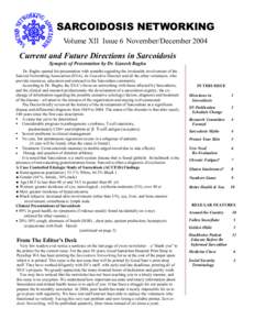 SARCOIDOSIS NETWORKING Volume XII Issue 6 November/December 2004 Current and Future Directions in Sarcoidosis Synopsis of Presentation by Dr. Ganesh Raghu Dr. Raghu opened his presentation with remarks regarding the inva