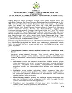 RUMUSAN SIDANG REGIONAL DEWAN KETAHANAN PANGAN TAHUN 2015 WILAYAH TIMUR (SE-KALIMANTAN, SULAWESI, BALI, NUSA TENGGARA, MALUKU DAN PAPUA)  Sidang Regional Dewan Ketahanan Pangan (Sireg DKP) Wilayah Timur (seKalimantan, Su