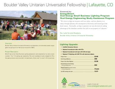 Boulder Valley Unitarian Universalist Fellowship | Lafayette, CO Powered by: EnergySmart Xcel Energy Small Business Lighting Program Xcel Energy Engineering Study Assistance Program