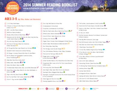 2014 SUMMER READING BOOKLIST www.scholastic.com/summer AGES 3-5 (By Title, Author and Illustrator) FF[removed]Peas, Keith Baker