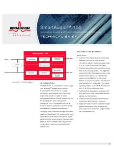 SmartAudio™ 150 Innovative Sound and Voice Enhancement Technology FEATURES AND BENEFITS  SmartAudio™ 150