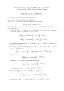 Simulation stochastique et M´ethode de Monte Carlo. Pierre Del Moral – Caroline Hillairet – Benjamin Jourdain MapPCf´evrier 2012 Soit (Wt )t≥0 un mouvement brownien r´eel standard. Exercice 1. : sc