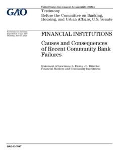 GAO-13-704T, FINANCIAL INSTITUTIONS: Causes and Consequences of Recent Community Banks Failures