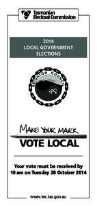 2014 LOCAL GOVERNMENT ELECTIONS Your vote must be received by 10 am on Tuesday 28 October 2014