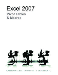 Excel 2007 Pivot Tables & Macros WORKSHOP DESCRIPTION ................................................................1 Overview