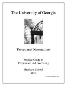 The University of Georgia  Theses and Dissertations Student Guide to Preparation and Processing Graduate School